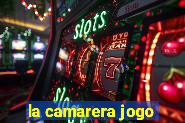 la camarera jogo